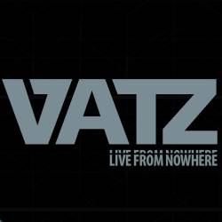 Vatz : Live from Nowhere